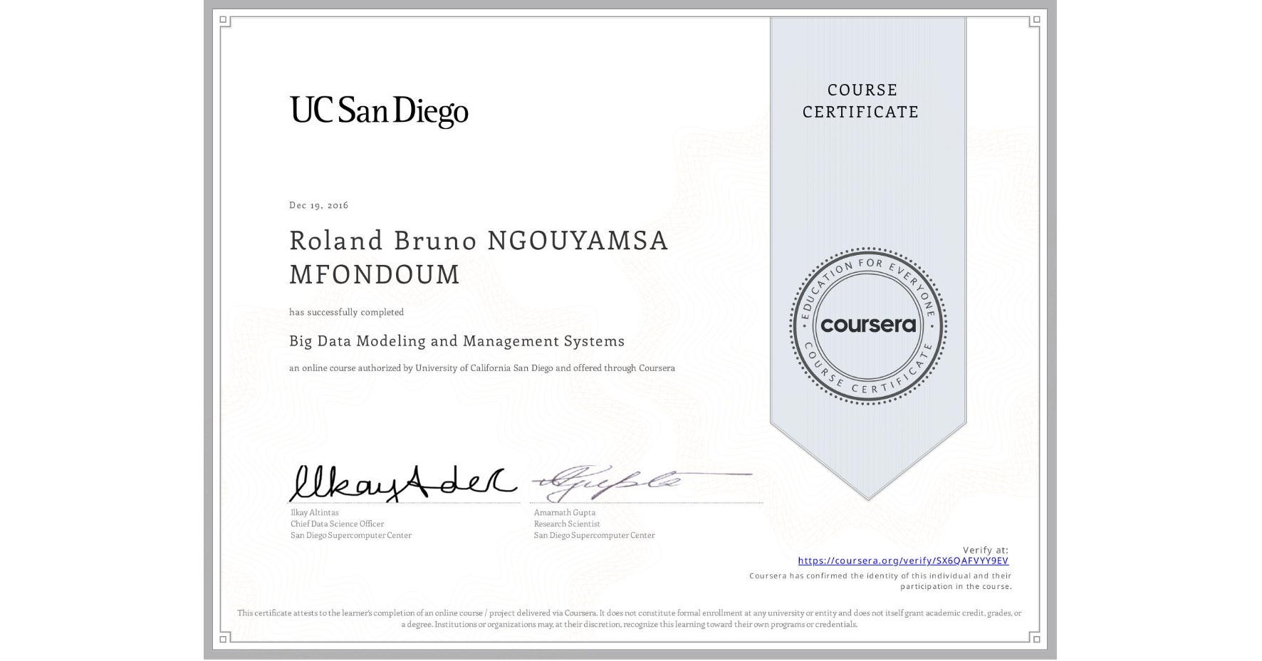 View certificate for Roland Bruno NGOUYAMSA MFONDOUM, Big Data Modeling and Management Systems, an online non-credit course authorized by University of California San Diego and offered through Coursera