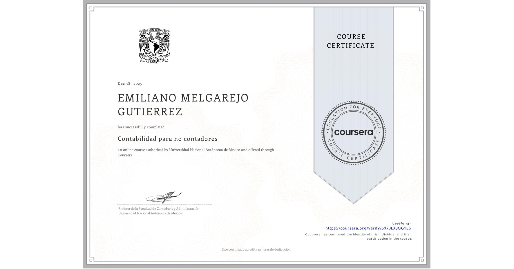 View certificate for EMILIANO MELGAREJO GUTIERREZ, Contabilidad para no contadores , an online non-credit course authorized by Universidad Nacional Autónoma de México and offered through Coursera