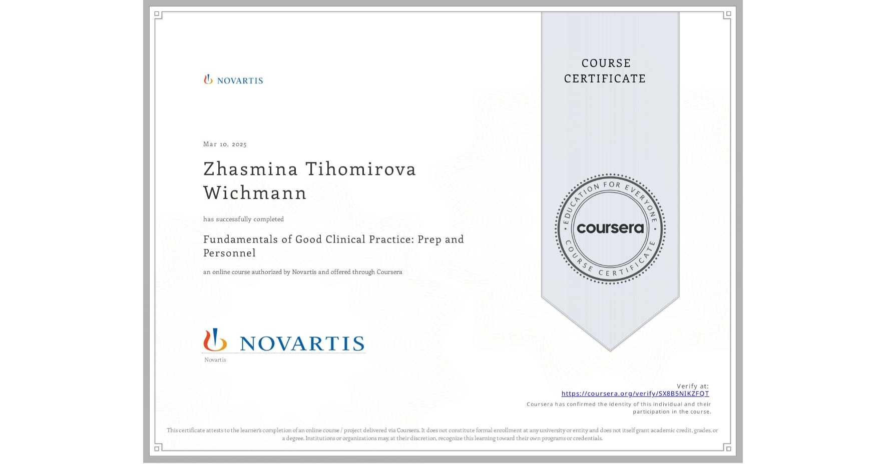 View certificate for Zhasmina Tihomirova Wichmann, Fundamentals of Good Clinical Practice: Prep and Personnel, an online non-credit course authorized by Novartis and offered through Coursera