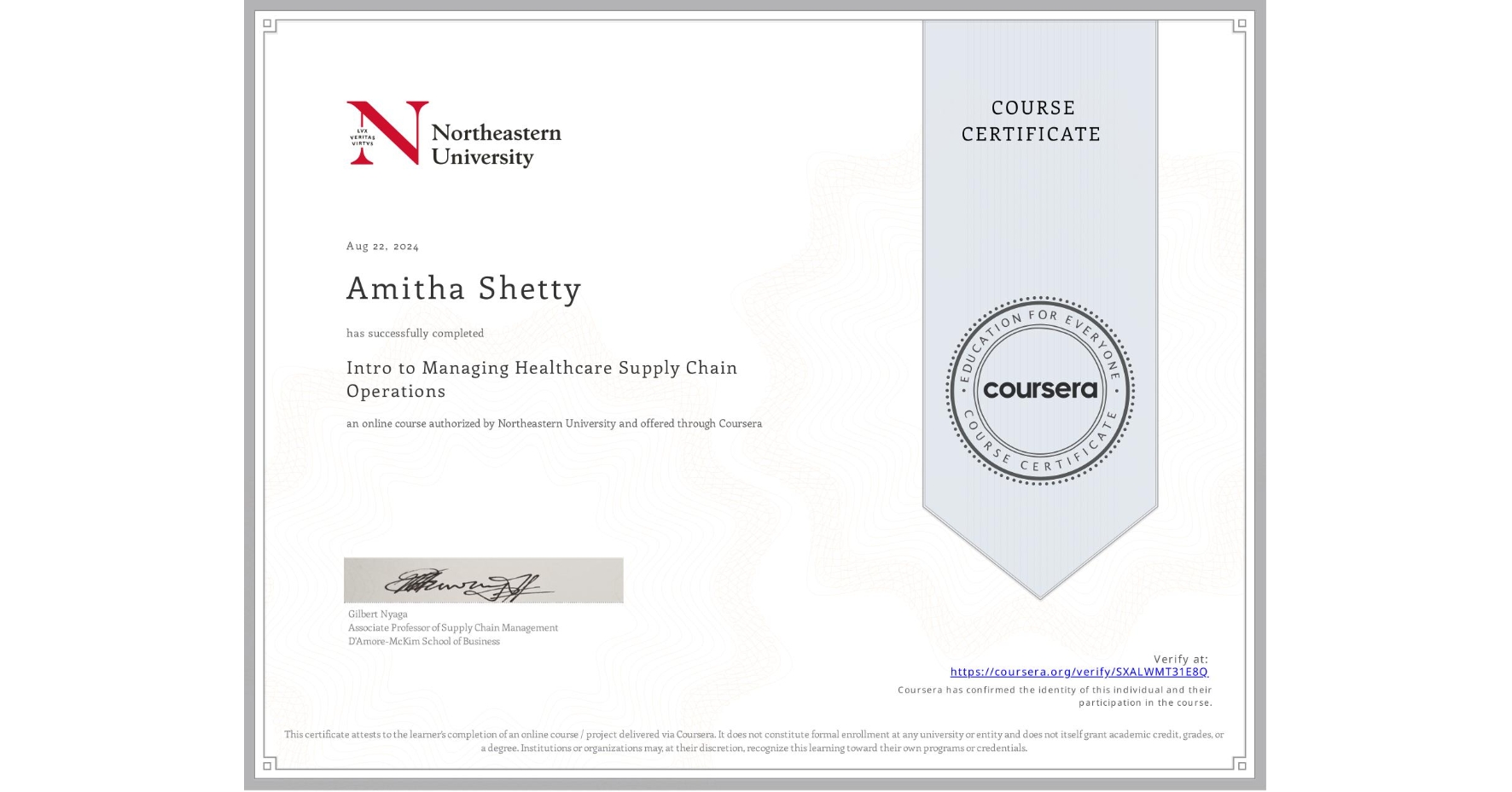 View certificate for Amitha Shetty, Intro to Managing Healthcare Supply Chain Operations, an online non-credit course authorized by Northeastern University  and offered through Coursera