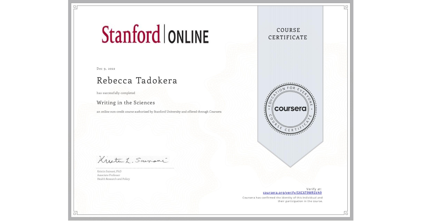 View certificate for Rebecca Tadokera, Writing in the Sciences, an online non-credit course authorized by Stanford University and offered through Coursera