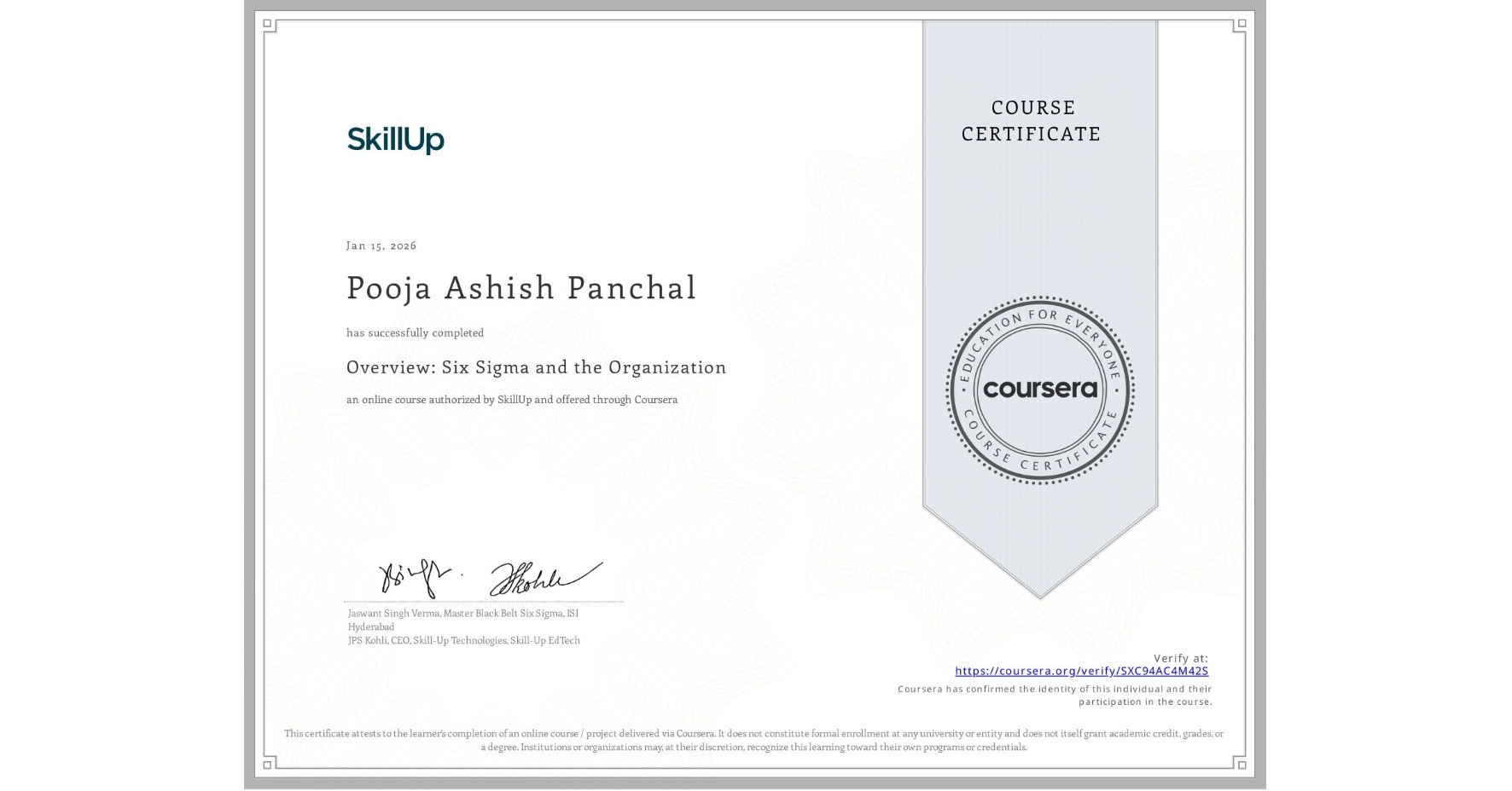 View certificate for Pooja Ashish Panchal, Overview: Six Sigma and the Organization, an online non-credit course authorized by SkillUp and offered through Coursera