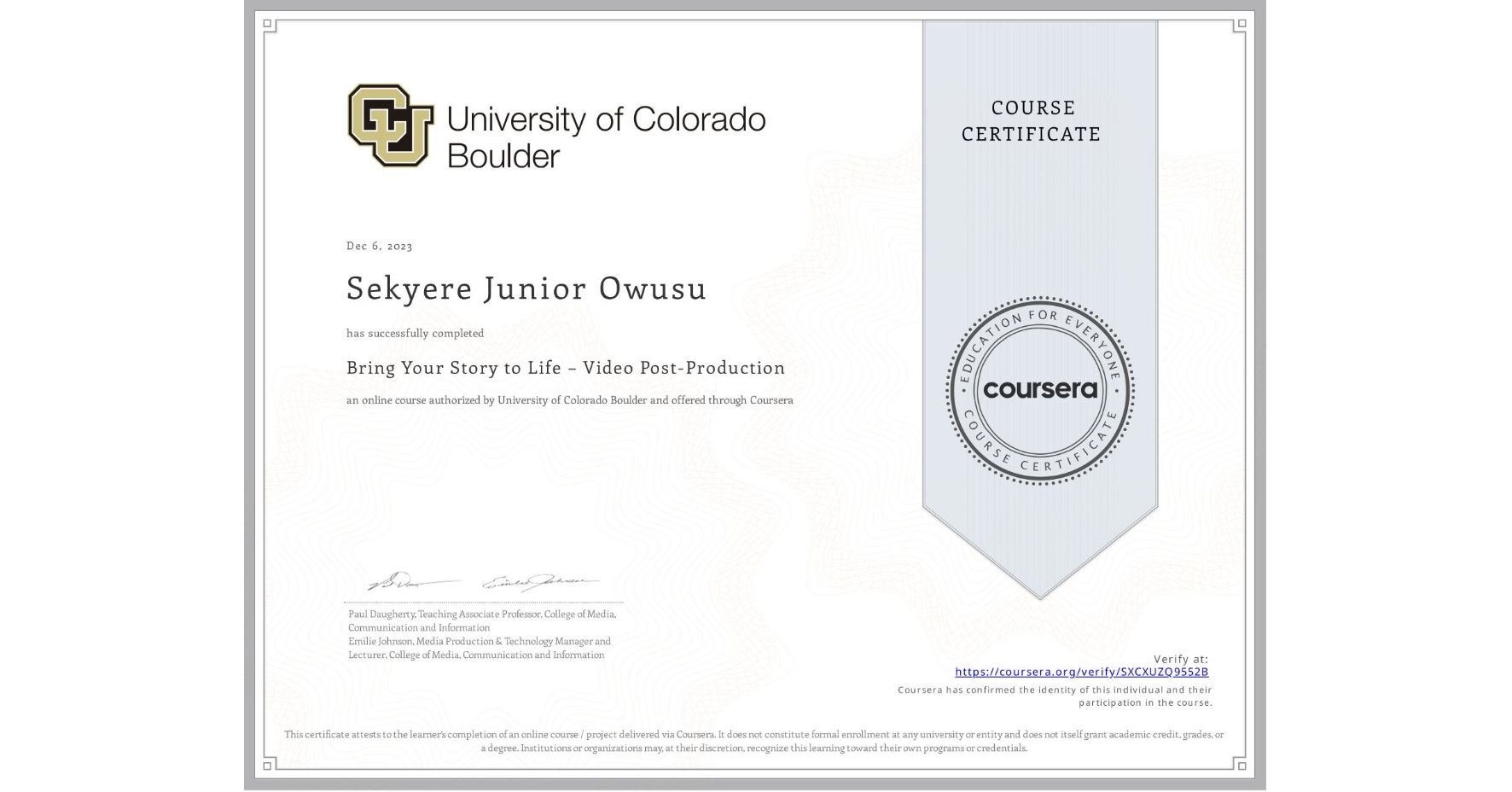 View certificate for Sekyere Junior Owusu, Bring Your Story to Life – Video Post-Production, an online non-credit course authorized by University of Colorado Boulder and offered through Coursera