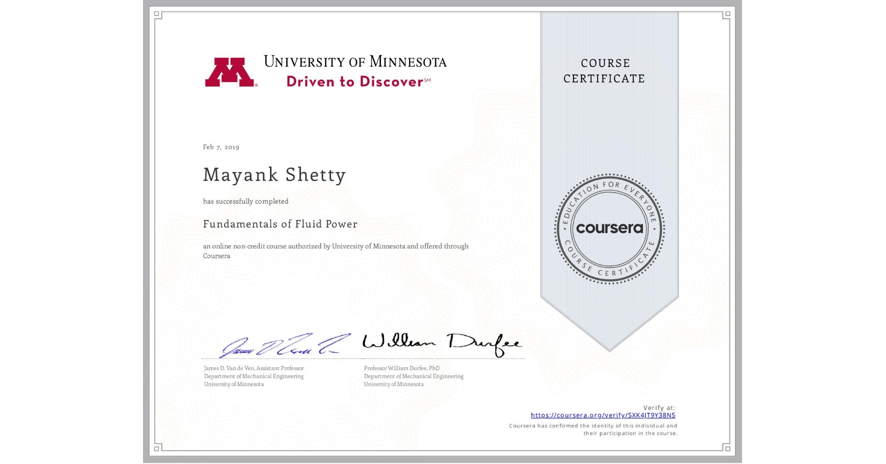 View certificate for Mayank Shetty, Fundamentals of Fluid Power, an online non-credit course authorized by University of Minnesota and offered through Coursera