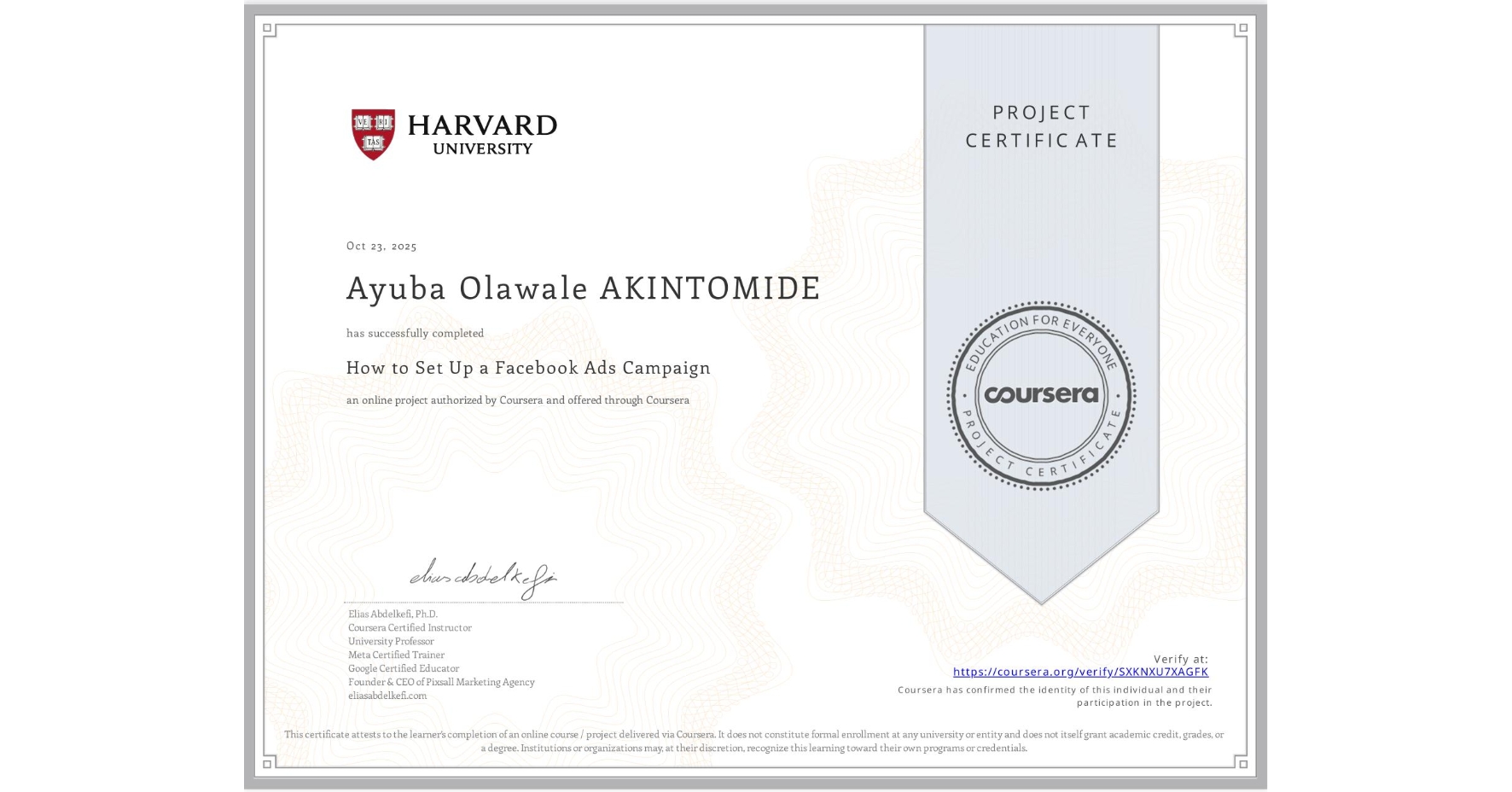 View certificate for Ayuba Olawale AKINTOMIDE, How to Set Up a Facebook Ads Campaign, an online non-credit course authorized by Coursera and offered through Coursera