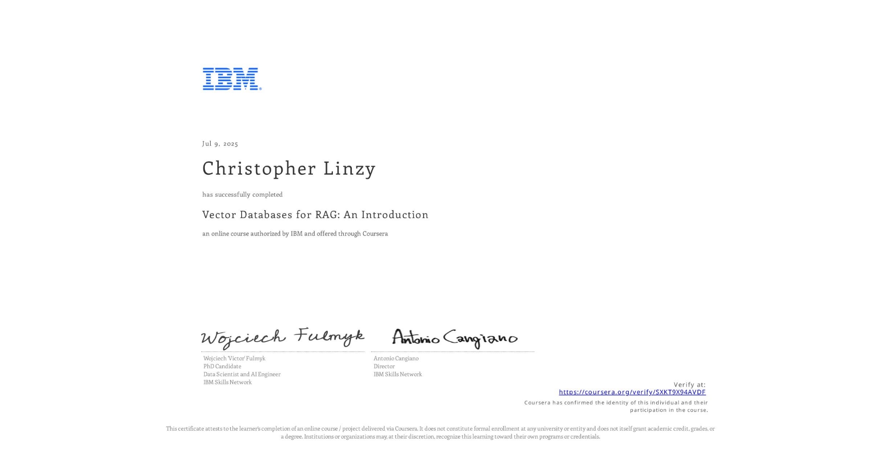 View certificate for Christopher Linzy, Vector Databases for RAG: An Introduction, an online non-credit course authorized by IBM and offered through Coursera