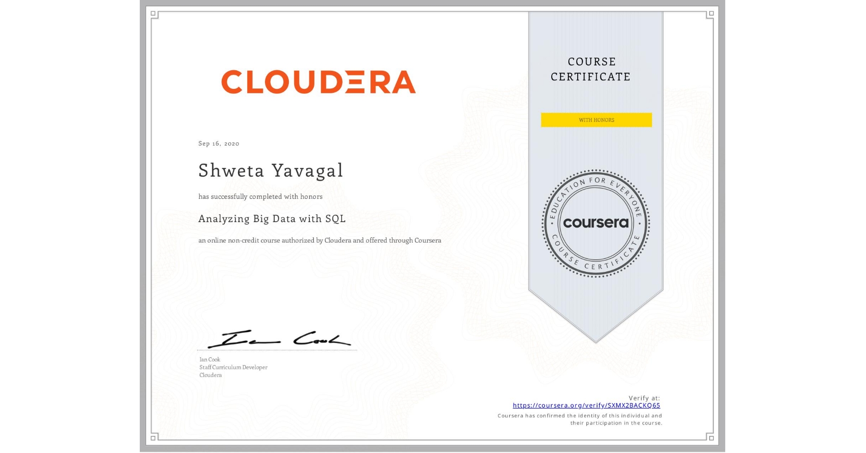 View certificate for Shweta Yavagal, Analyzing Big Data with SQL, an online non-credit course authorized by Cloudera and offered through Coursera
