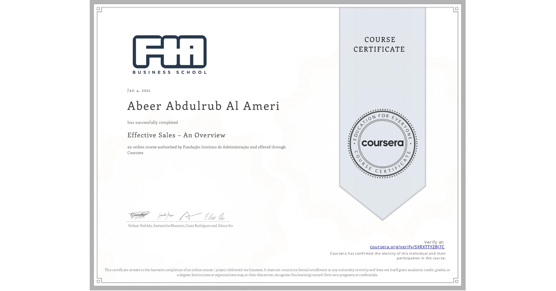 View certificate for Abeer Abdulrub Al Ameri, Effective Sales – An Overview, an online non-credit course authorized by Fundação Instituto de Administração and offered through Coursera