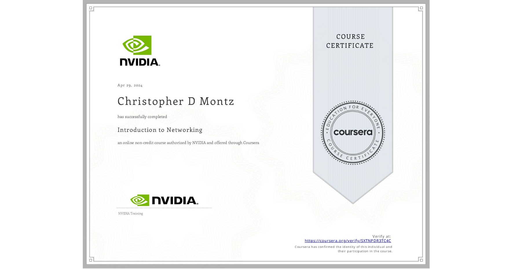 View certificate for Christopher D Montz, Introduction to Networking, an online non-credit course authorized by NVIDIA and offered through Coursera