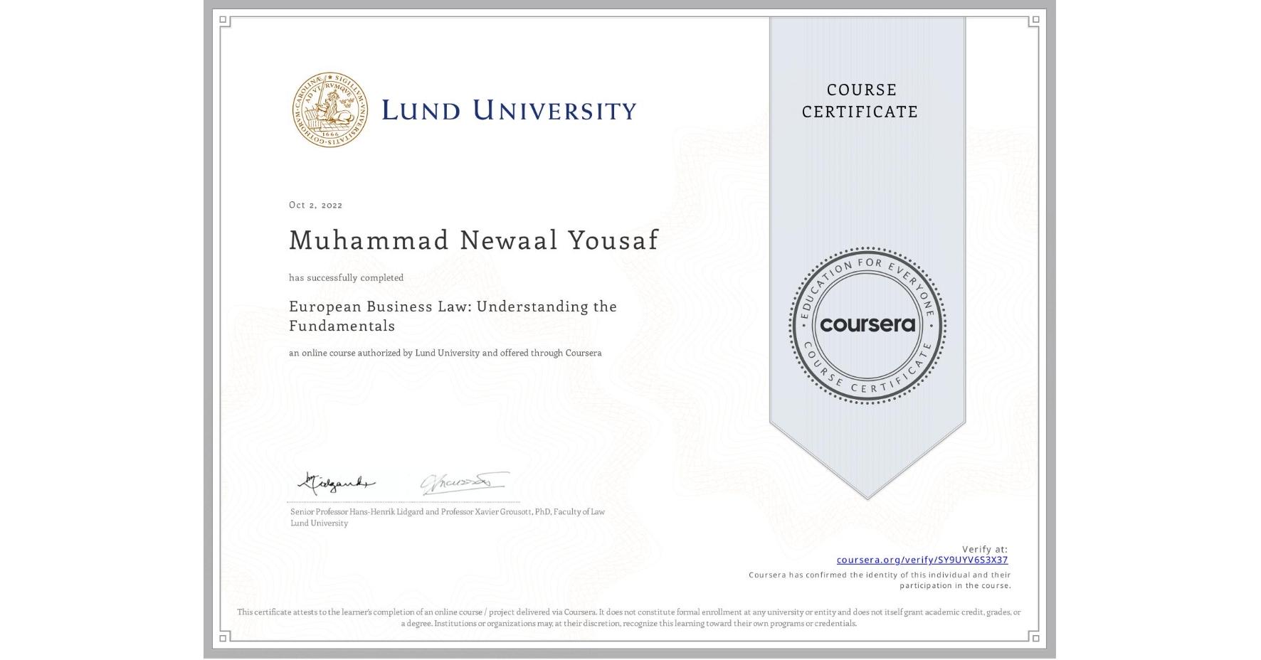 View certificate for Muhammad Newaal  Yousaf, European Business Law: Understanding the Fundamentals, an online non-credit course authorized by Lund University and offered through Coursera