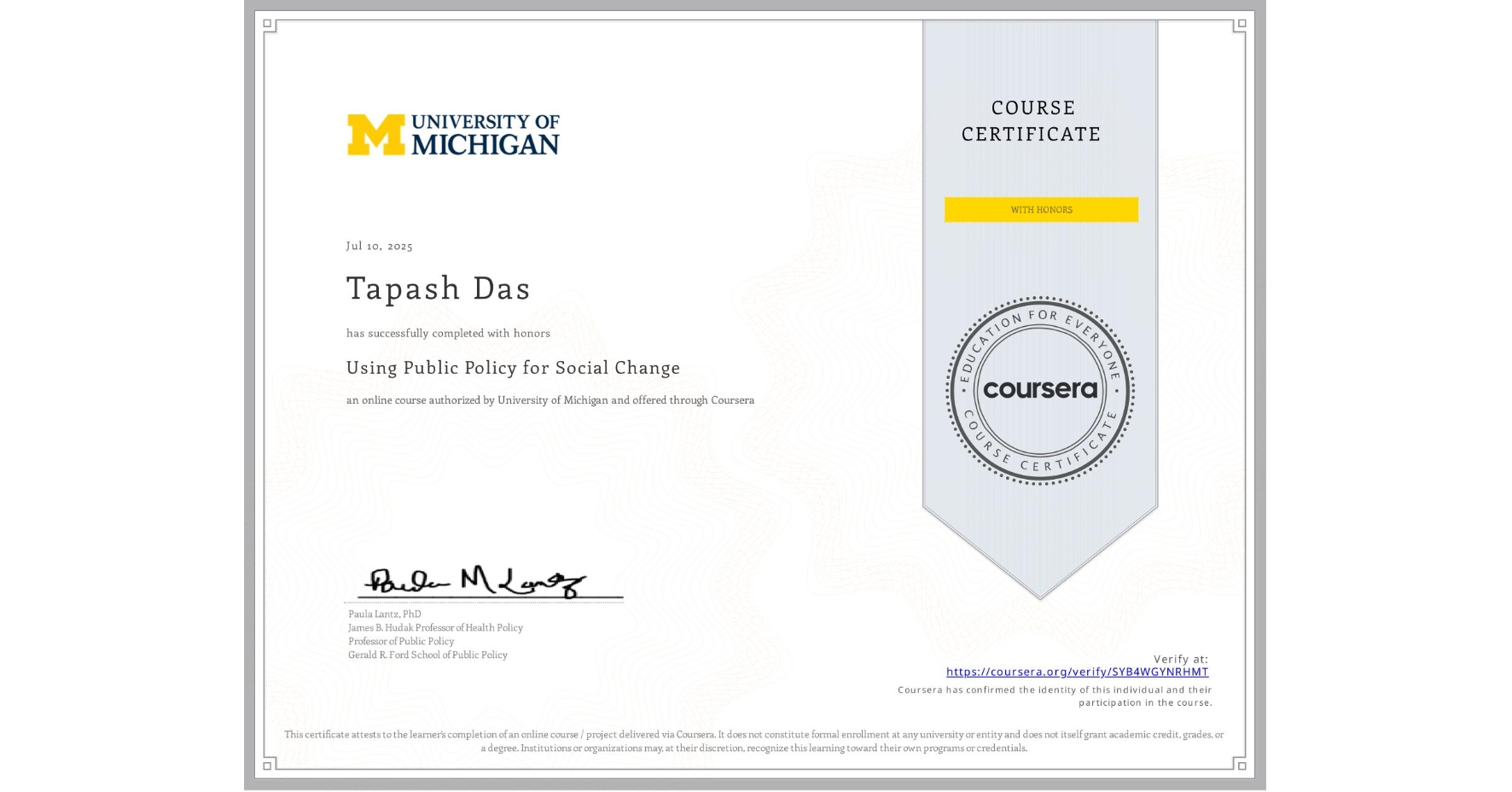 View certificate for Tapash Das, Using Public Policy for Social Change, an online non-credit course authorized by University of Michigan and offered through Coursera