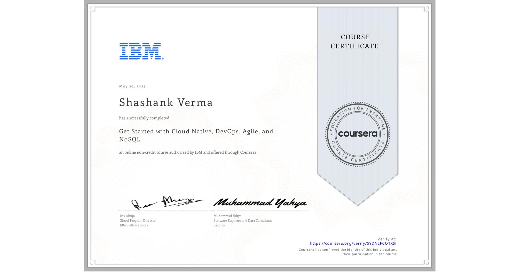 View certificate for Shashank Verma, Get Started with Cloud Native, DevOps, Agile, and NoSQL, an online non-credit course authorized by IBM and offered through Coursera