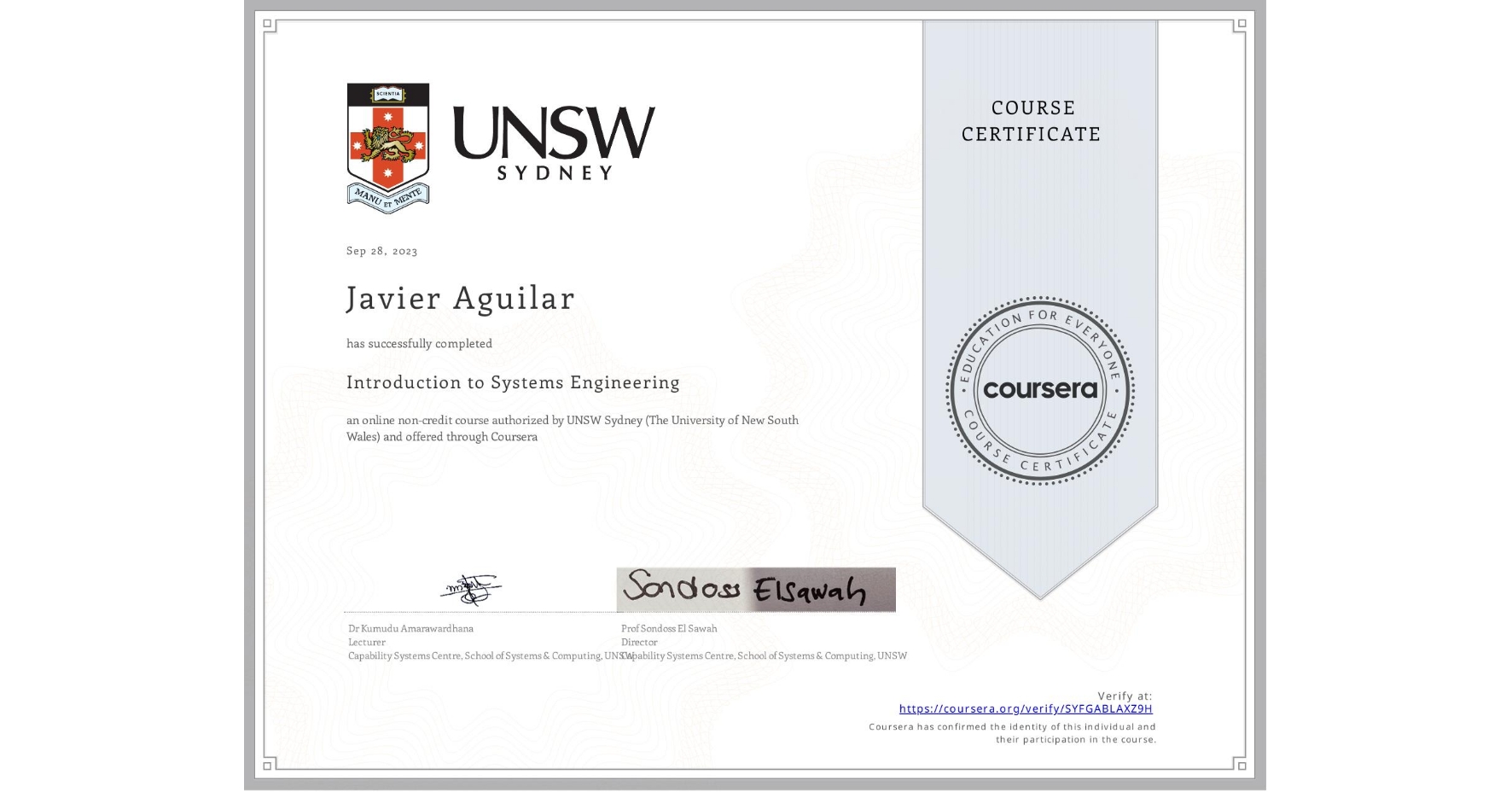 View certificate for Javier Aguilar, Introduction to Systems Engineering, an online non-credit course authorized by UNSW Sydney (The University of New South Wales) and offered through Coursera