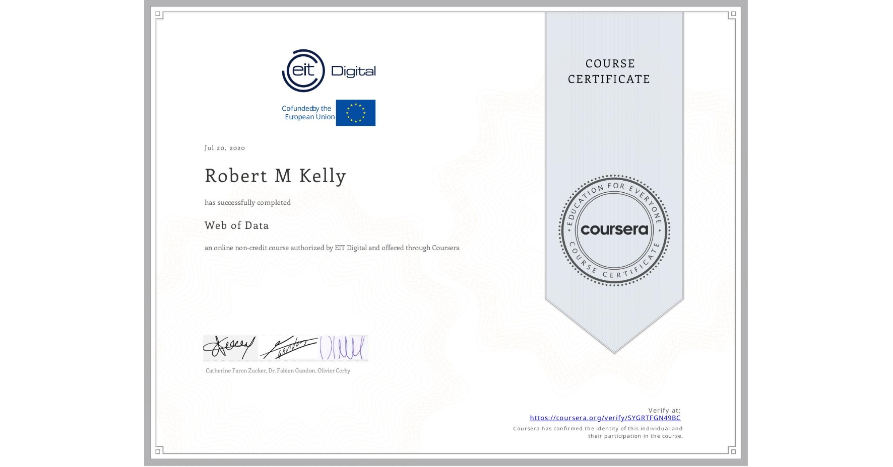 View certificate for Robert M Kelly, Web of Data, an online non-credit course authorized by EIT Digital and offered through Coursera