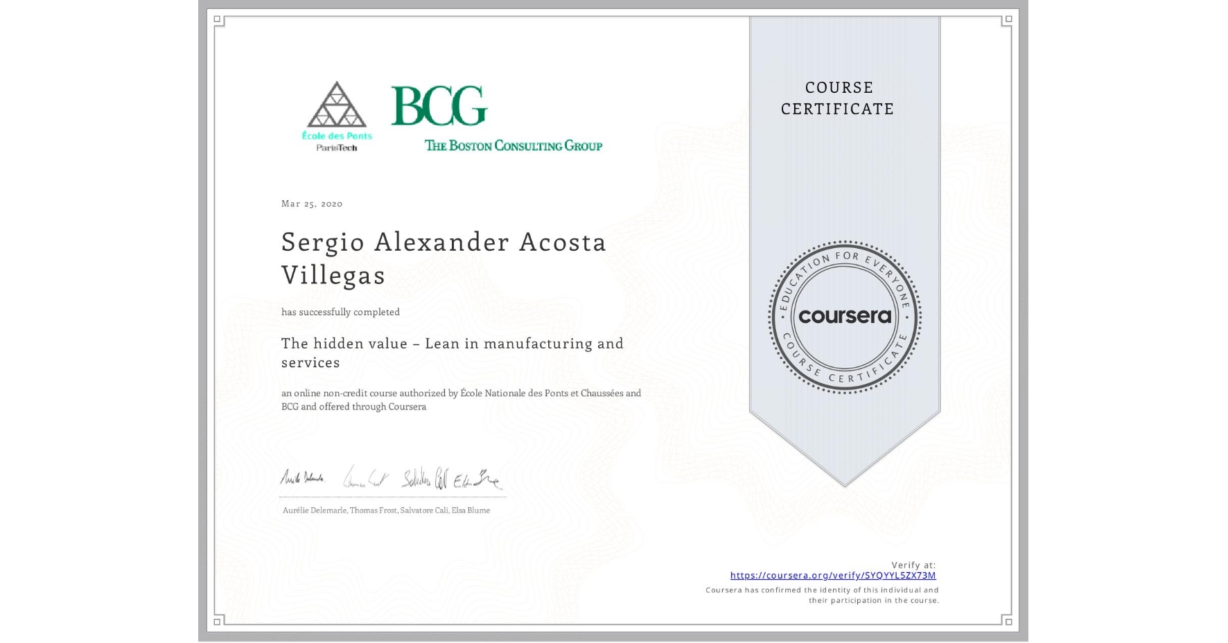 View certificate for Sergio Alexander Acosta Villegas, The hidden value – Lean in manufacturing and services, an online non-credit course authorized by École Nationale des Ponts et Chaussées & BCG and offered through Coursera