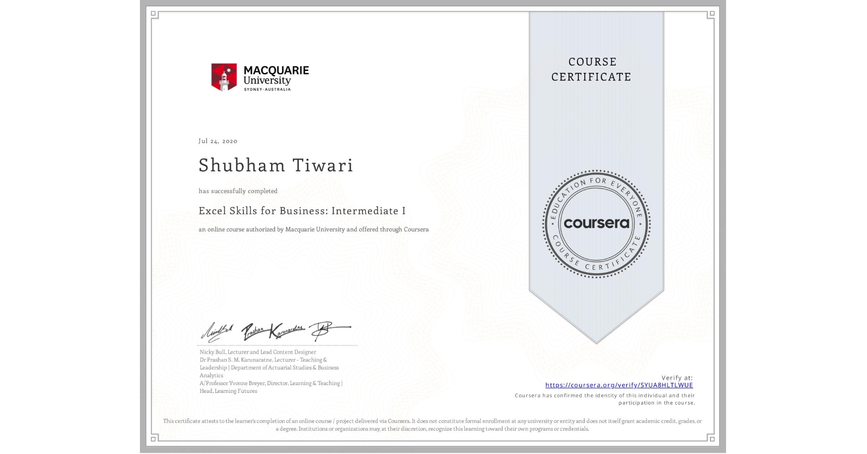View certificate for Shubham Tiwari, Excel Skills for Business: Intermediate I, an online non-credit course authorized by Macquarie University and offered through Coursera