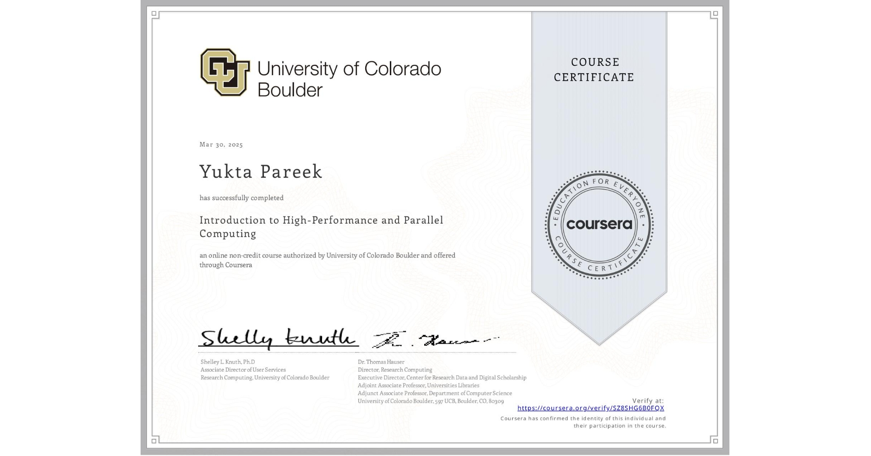View certificate for Yukta Pareek, Introduction to High-Performance and Parallel Computing, an online non-credit course authorized by University of Colorado Boulder and offered through Coursera