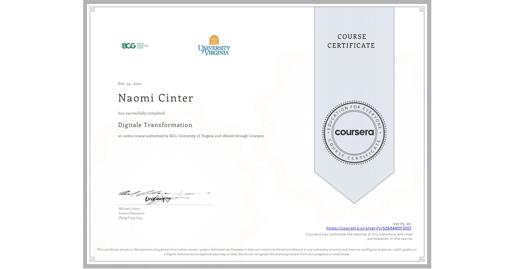 View certificate for Naomi Cinter, Digitale Transformation, an online non-credit course authorized by BCG & University of Virginia and offered through Coursera