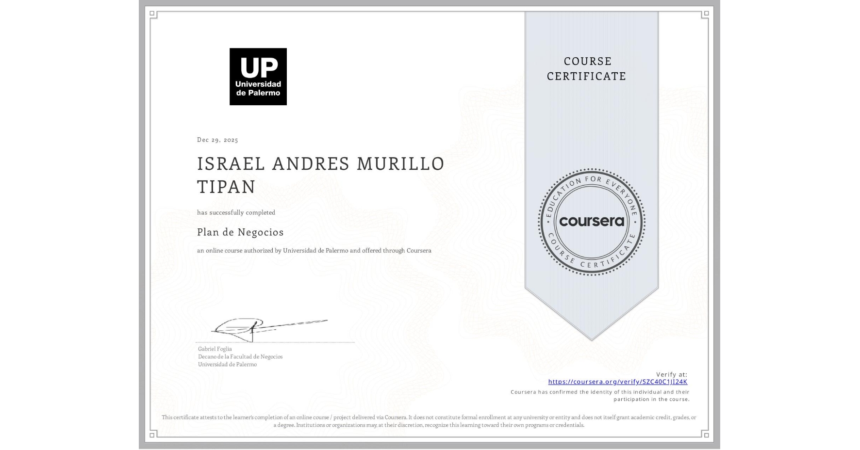 View certificate for ISRAEL ANDRES MURILLO TIPAN, Plan de Negocios, an online non-credit course authorized by Universidad de Palermo and offered through Coursera