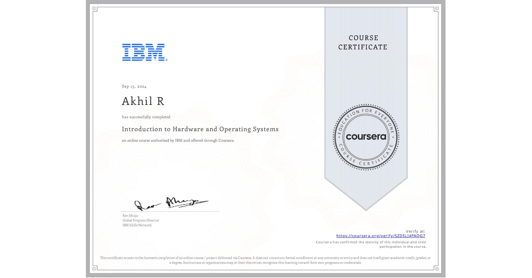 View certificate for Akhil R    , Introduction to Hardware and Operating Systems, an online non-credit course authorized by IBM and offered through Coursera