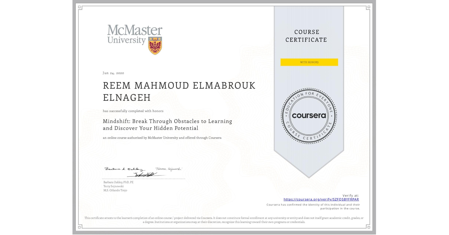 View certificate for REEM MAHMOUD ELMABROUK ELNAGEH, Mindshift: Break Through Obstacles to Learning and Discover Your Hidden Potential, an online non-credit course authorized by McMaster University and offered through Coursera