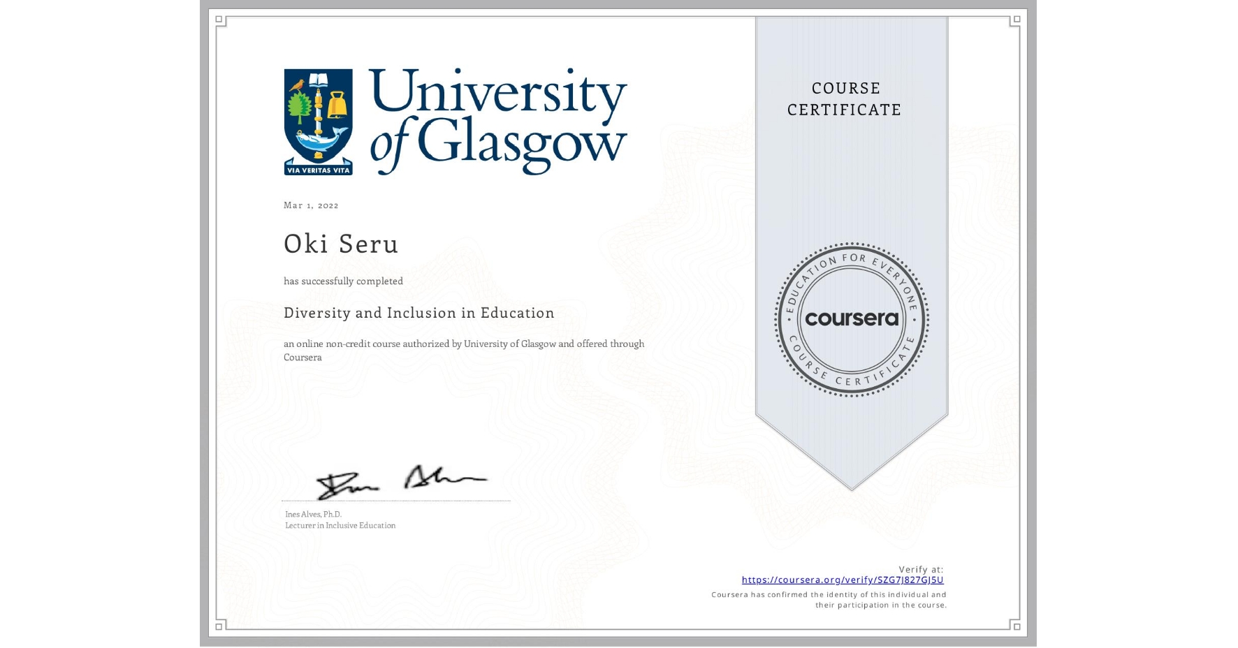 View certificate for Oki Seru, Diversity and Inclusion in Education, an online non-credit course authorized by University of Glasgow  and offered through Coursera