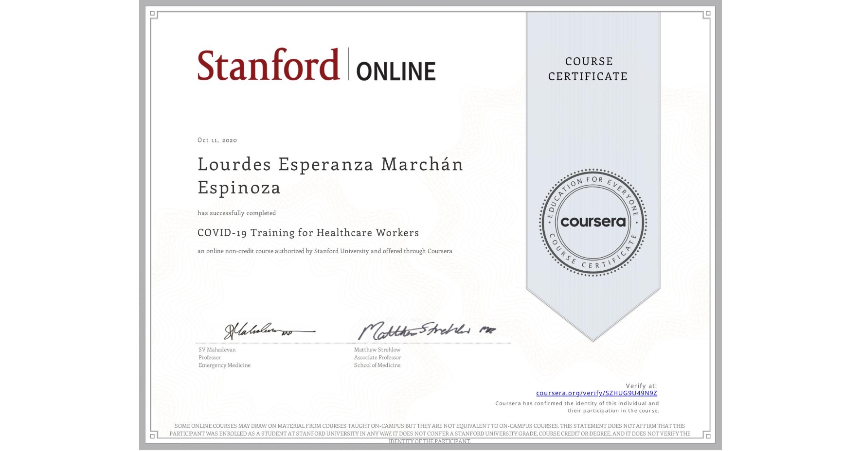 View certificate for Lourdes Esperanza Marchán Espinoza, COVID-19 Training for Healthcare Workers, an online non-credit course authorized by Stanford University and offered through Coursera