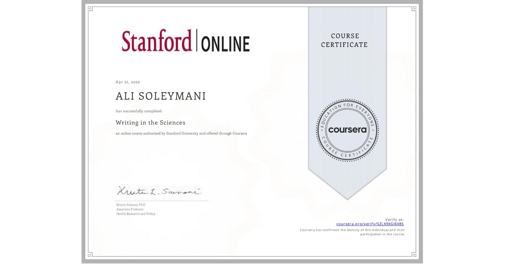 View certificate for ALI SOLEYMANI, Writing in the Sciences, an online non-credit course authorized by Stanford University and offered through Coursera
