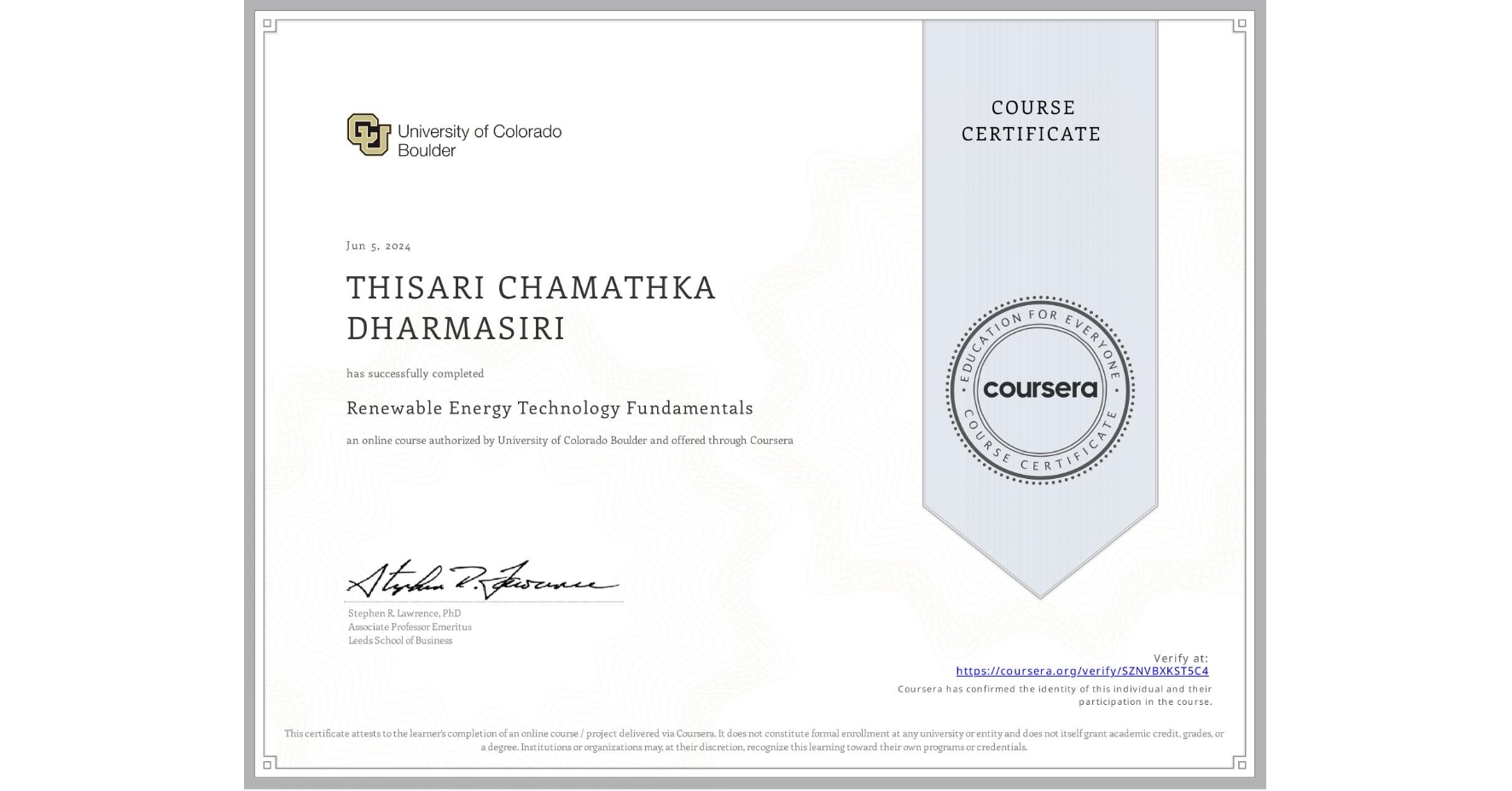 View certificate for THISARI CHAMATHKA DHARMASIRI , Renewable Energy Technology Fundamentals, an online non-credit course authorized by University of Colorado Boulder and offered through Coursera