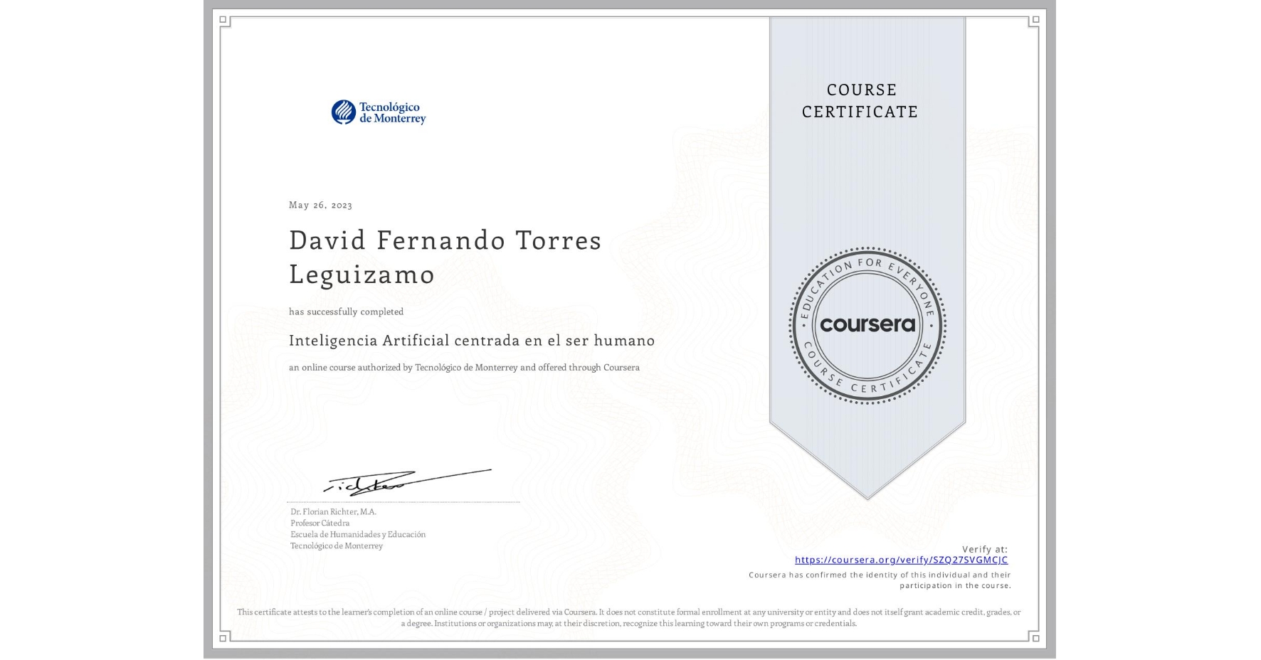 View certificate for David Fernando Torres Leguizamo, Inteligencia Artificial centrada en el ser humano, an online non-credit course authorized by Tecnológico de Monterrey and offered through Coursera