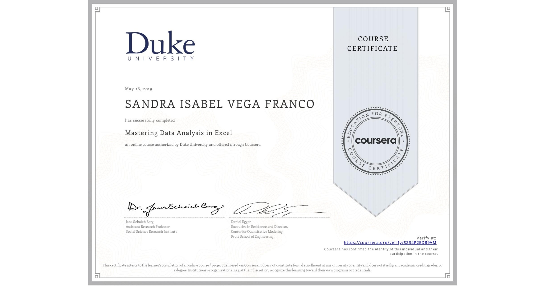 View certificate for SANDRA ISABEL  VEGA FRANCO, Mastering Data Analysis in Excel, an online non-credit course authorized by Duke University and offered through Coursera