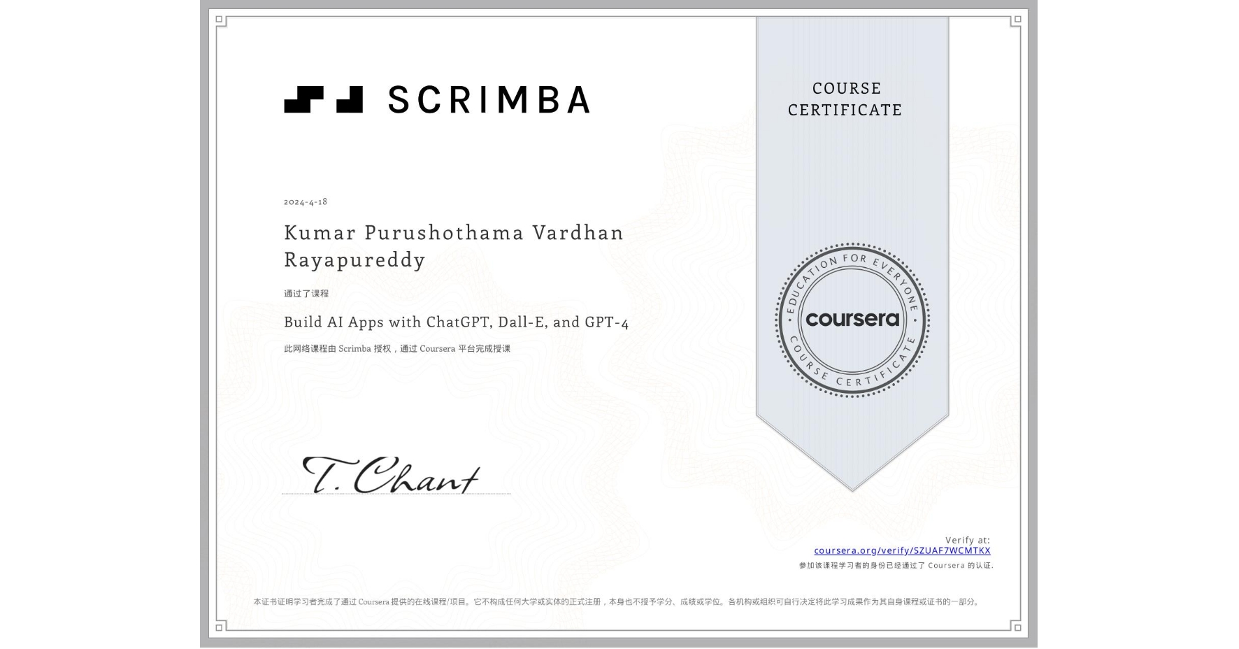 View certificate for Kumar Purushothama Vardhan Rayapureddy , Build AI Apps with ChatGPT, Dall-E, and GPT-4, an online non-credit course authorized by Scrimba and offered through Coursera