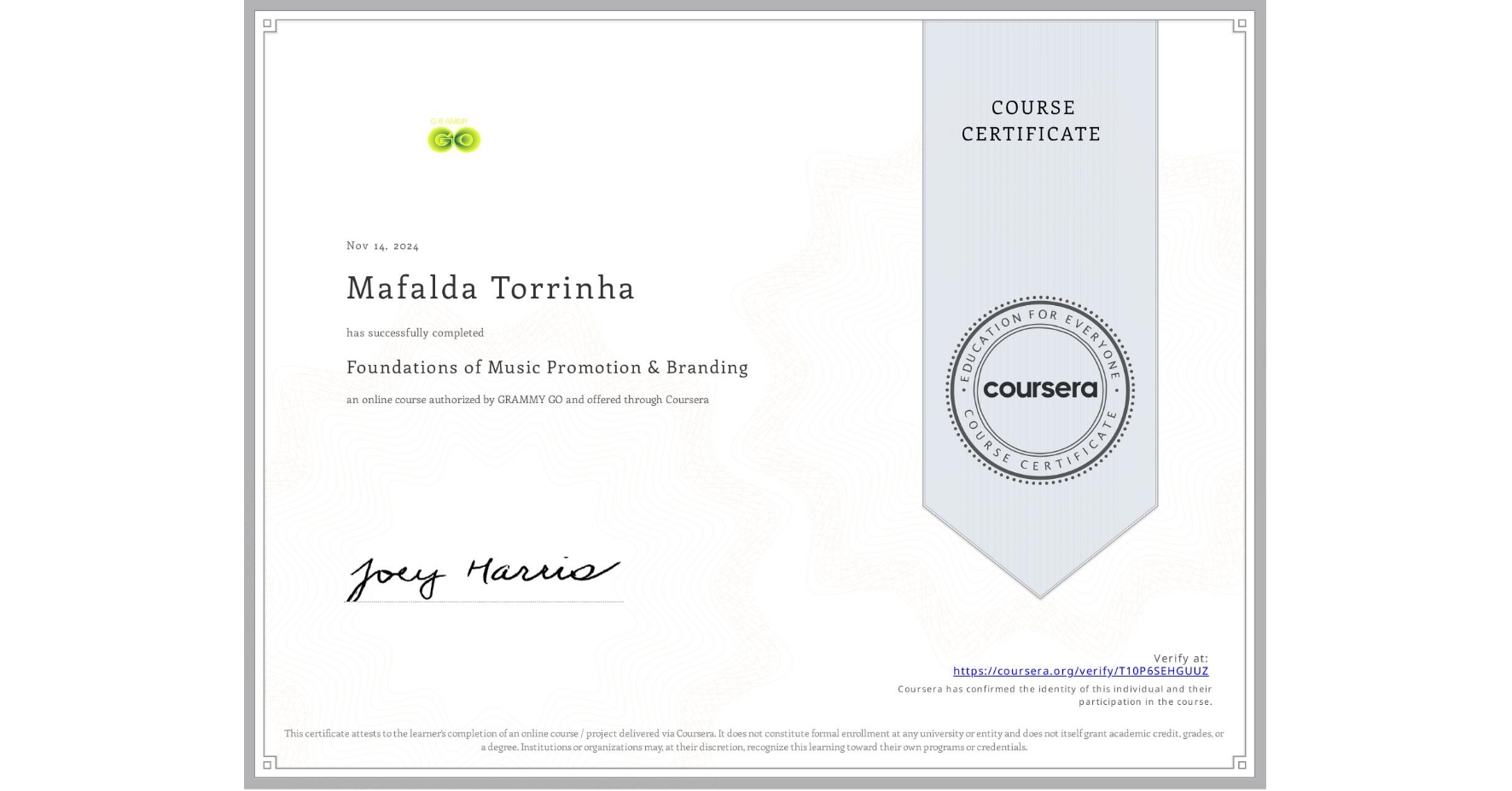 View certificate for Mafalda Torrinha, Foundations of Music Promotion & Branding, an online non-credit course authorized by GRAMMY GO and offered through Coursera