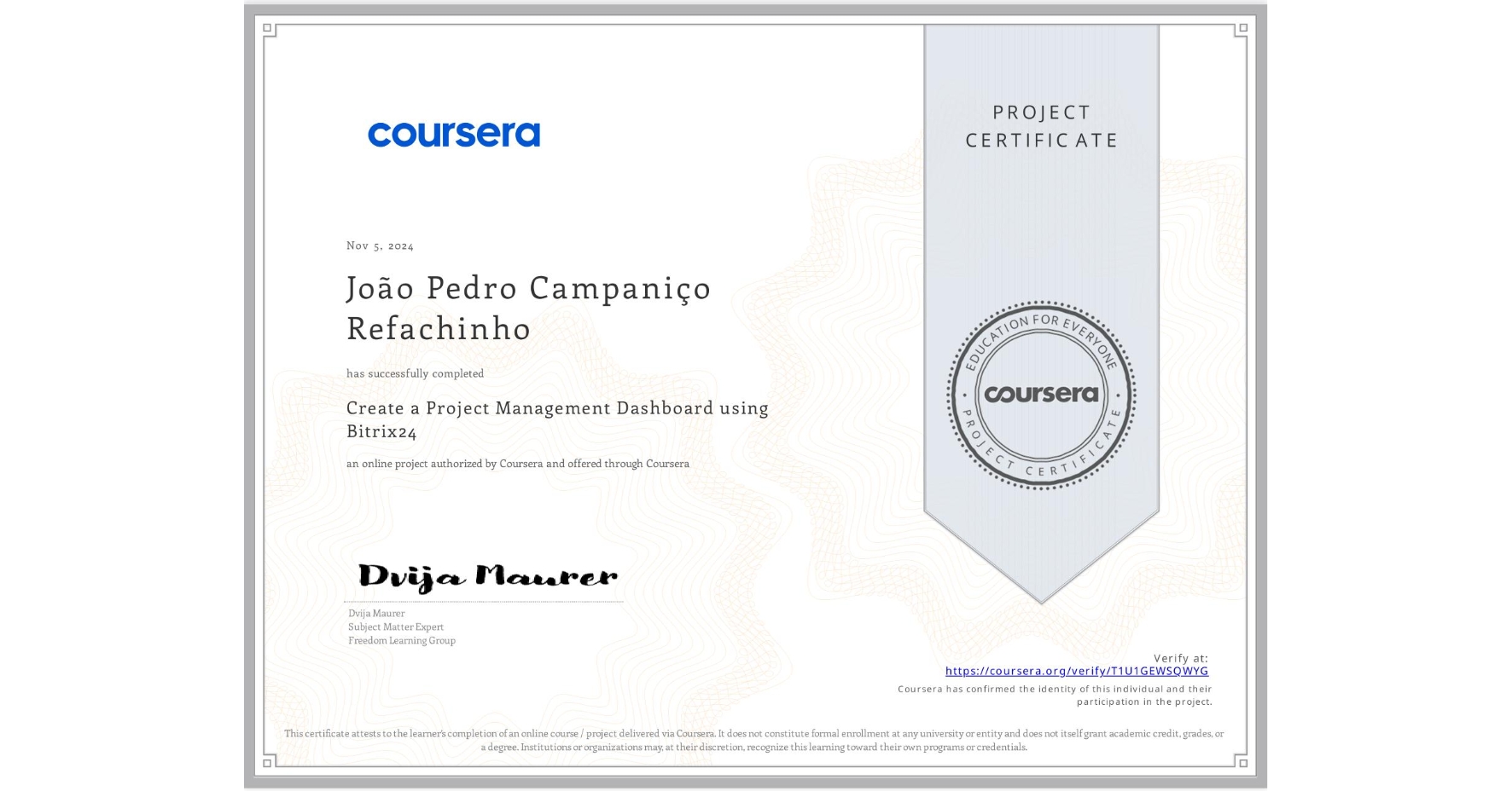 View certificate for João Pedro Campaniço Refachinho, Create a Project Management Dashboard using Bitrix24, an online non-credit course authorized by Coursera and offered through Coursera