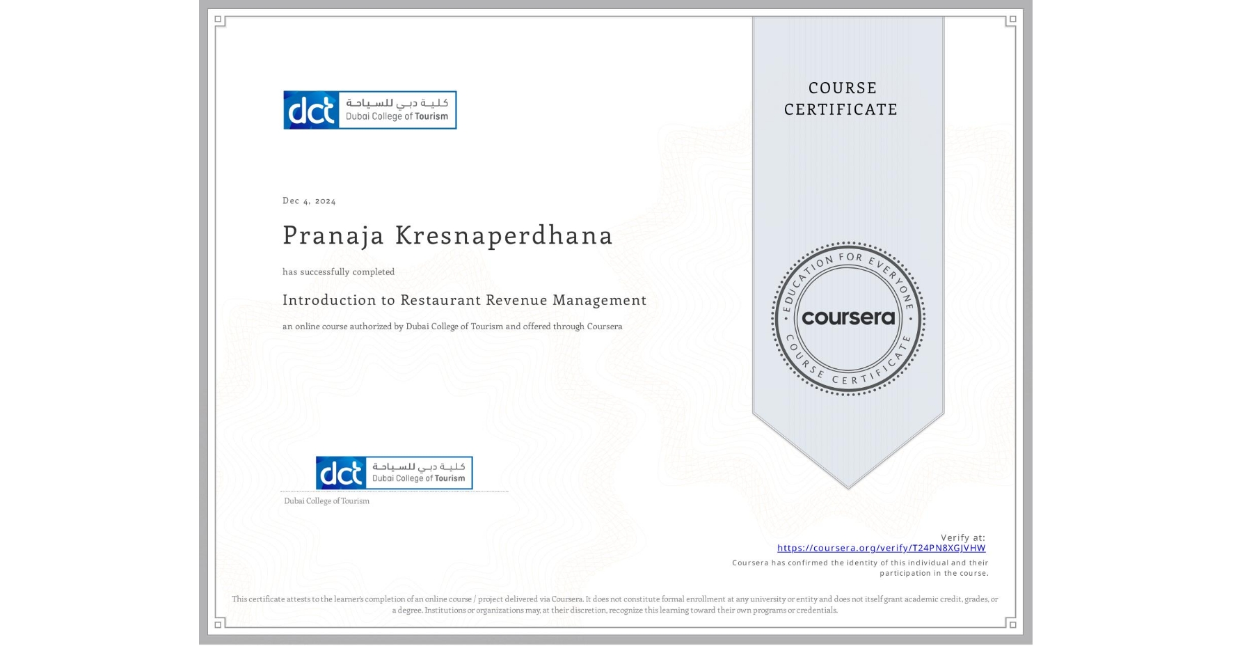 View certificate for Pranaja Kresnaperdhana, Introduction to Restaurant Revenue Management , an online non-credit course authorized by Dubai College of Tourism and offered through Coursera