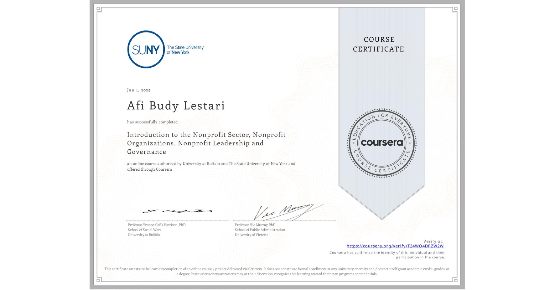View certificate for Afi Budy Lestari, Introduction to the Nonprofit Sector, Nonprofit Organizations, Nonprofit Leadership and Governance, an online non-credit course authorized by University at Buffalo & The State University of New York and offered through Coursera