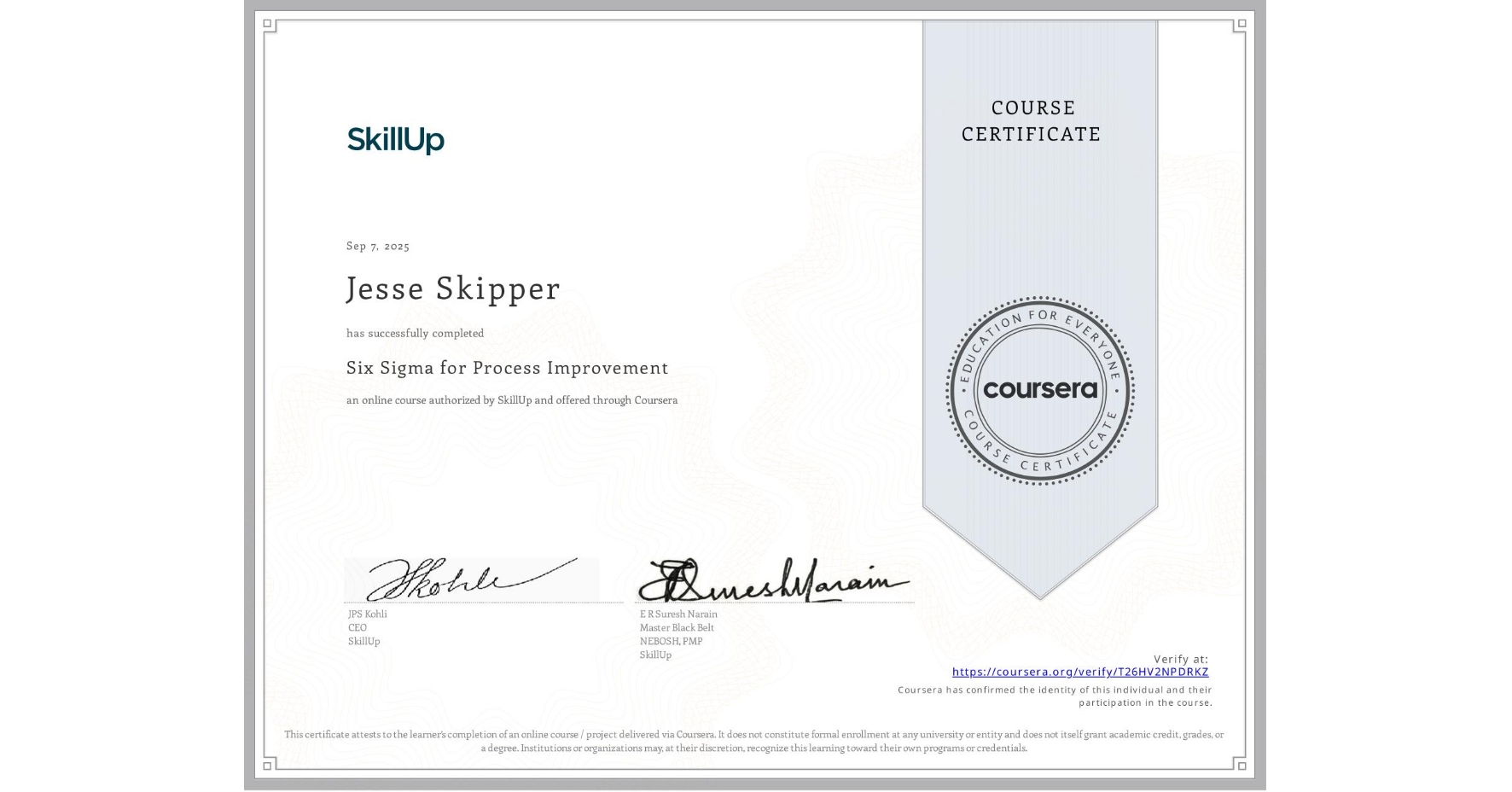 View certificate for Jesse Skipper, Six Sigma for Process Improvement, an online non-credit course authorized by SkillUp and offered through Coursera
