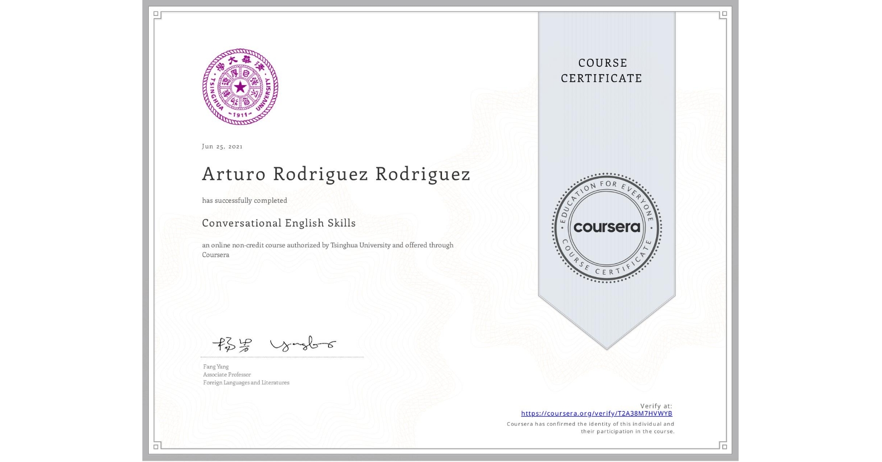 View certificate for Arturo Rodriguez Rodriguez, Conversational English Skills, an online non-credit course authorized by Tsinghua University and offered through Coursera