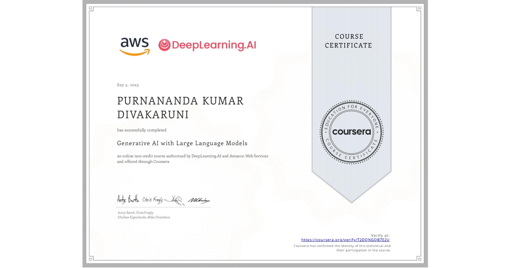 View certificate for PURNANANDA KUMAR  DIVAKARUNI, Generative AI with Large Language Models, an online non-credit course authorized by DeepLearning.AI & Amazon Web Services and offered through Coursera