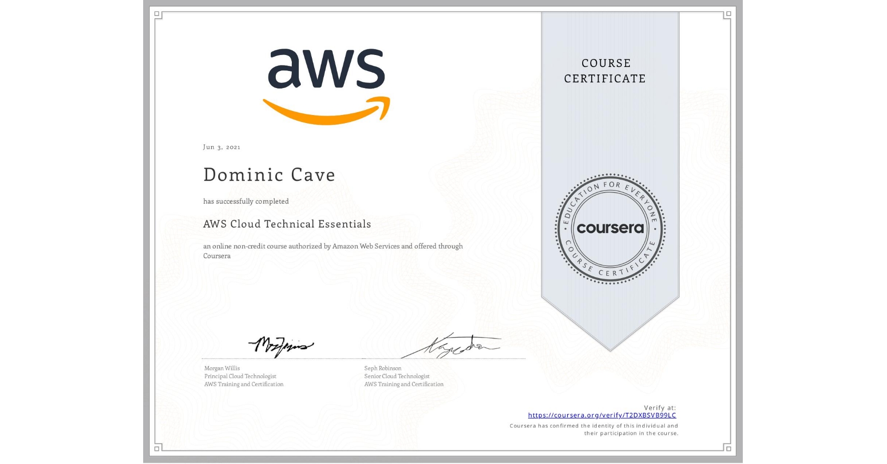 View certificate for Dominic Cave, AWS Cloud Technical Essentials, an online non-credit course authorized by Amazon Web Services and offered through Coursera