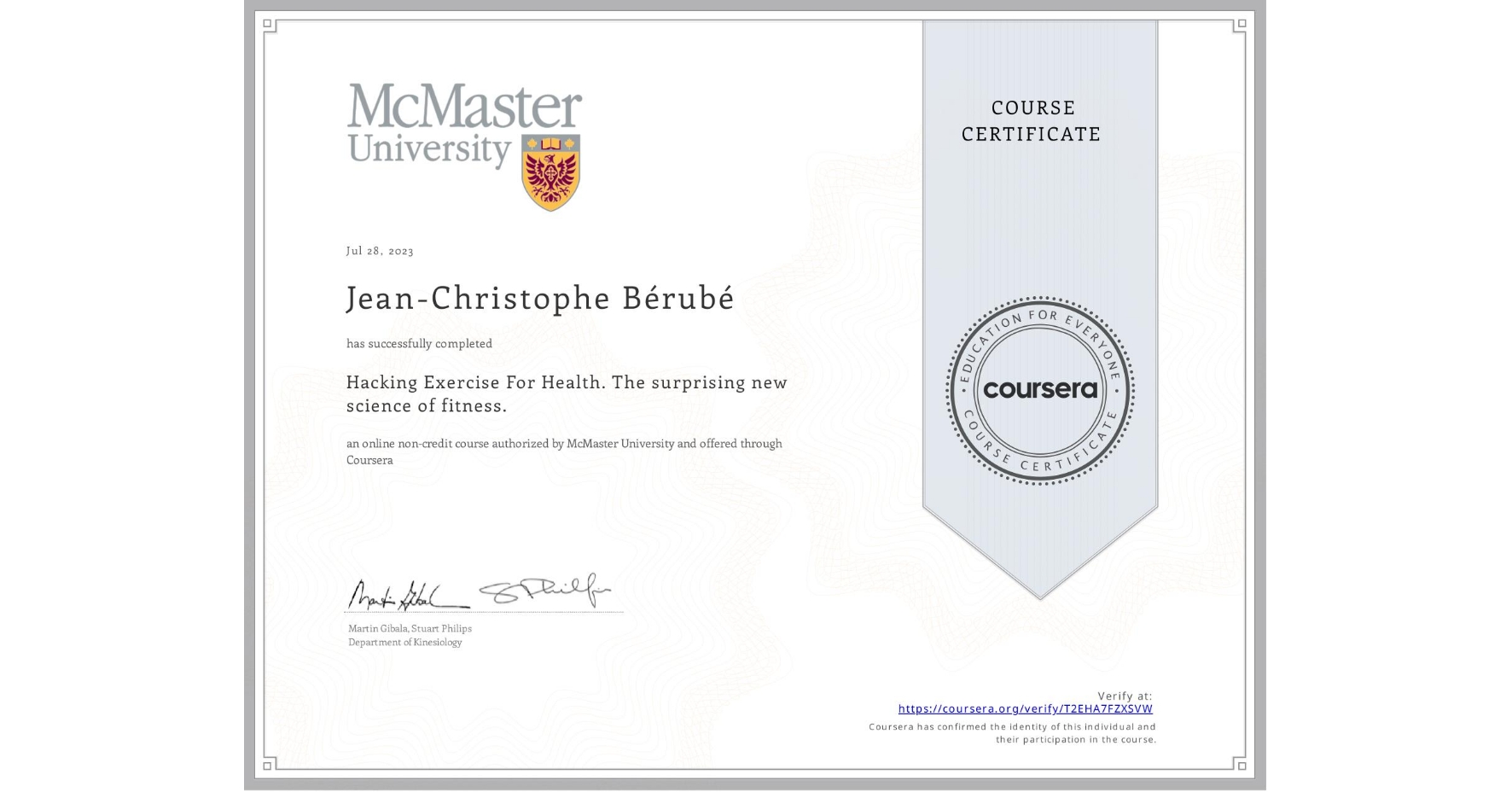 View certificate for Jean-Christophe Bérubé, Hacking Exercise For Health. The surprising new science of fitness., an online non-credit course authorized by McMaster University and offered through Coursera