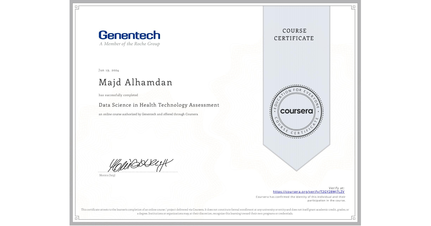 View certificate for Majd Alhamdan, Data Science in Health Technology Assessment, an online non-credit course authorized by Genentech and offered through Coursera
