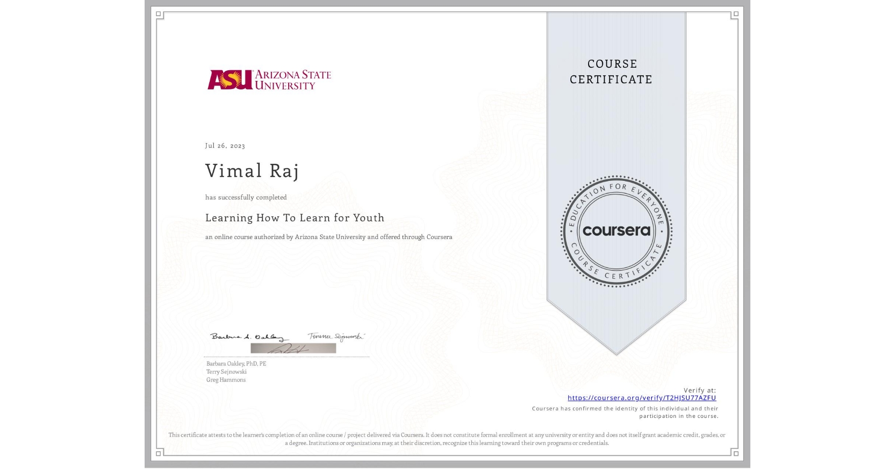 View certificate for Vimal Raj, Learning How To Learn for Youth, an online non-credit course authorized by Arizona State University and offered through Coursera
