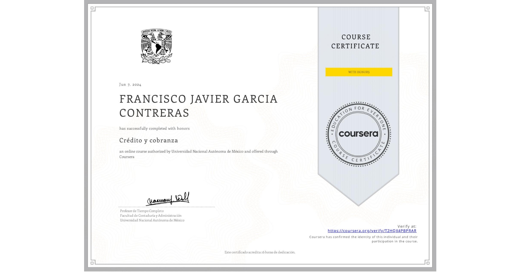 View certificate for FRANCISCO JAVIER  GARCIA CONTRERAS, Crédito y cobranza, an online non-credit course authorized by Universidad Nacional Autónoma de México and offered through Coursera