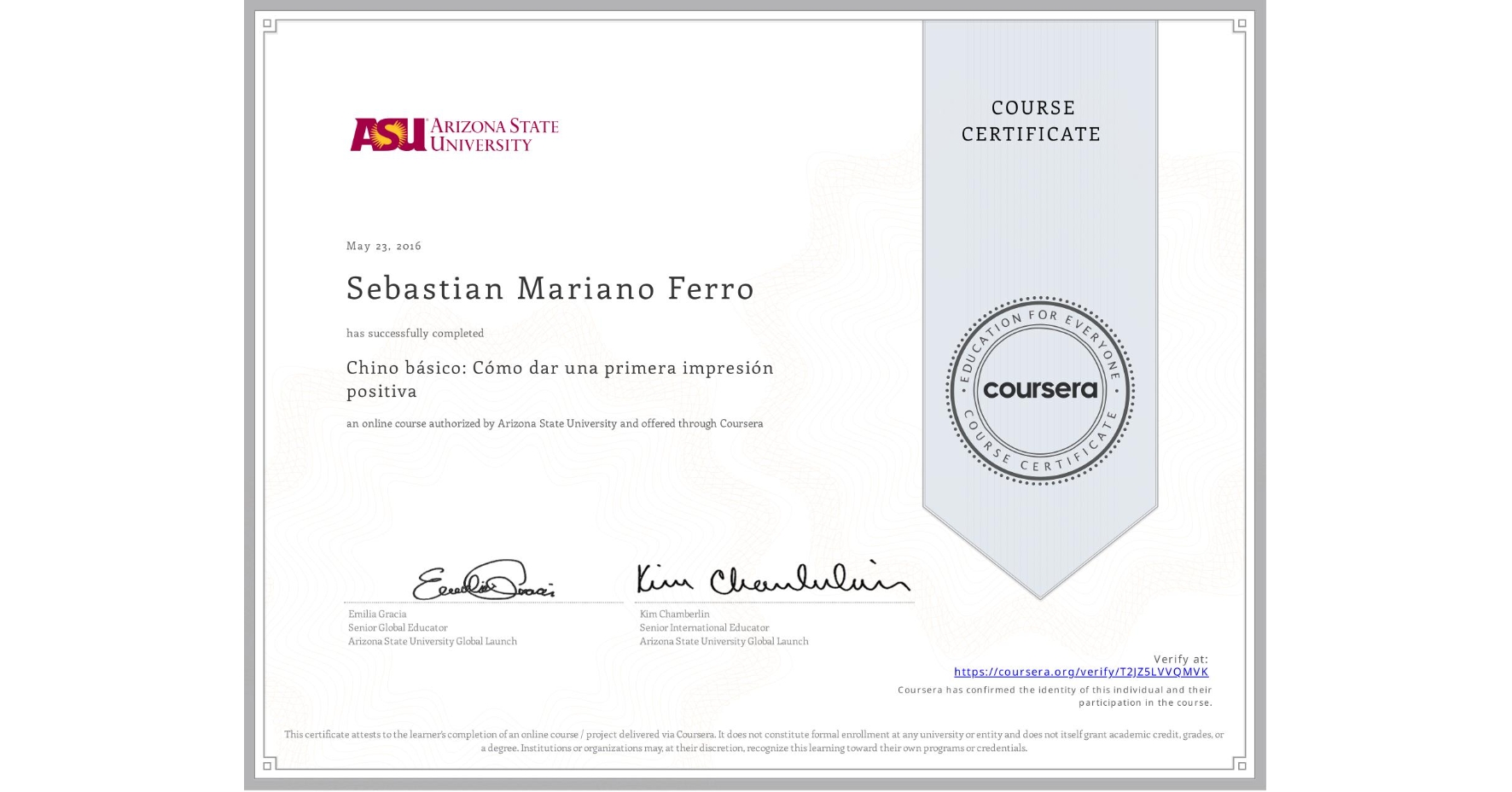 View certificate for Sebastian Mariano Ferro, Chino básico: Cómo dar una primera impresión positiva, an online non-credit course authorized by Arizona State University and offered through Coursera