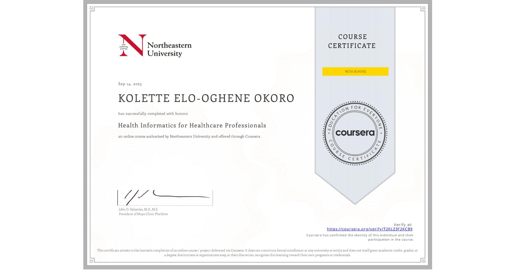 View certificate for KOLETTE ELO-OGHENE OKORO, Health Informatics for Healthcare Professionals, an online non-credit course authorized by Northeastern University and offered through Coursera