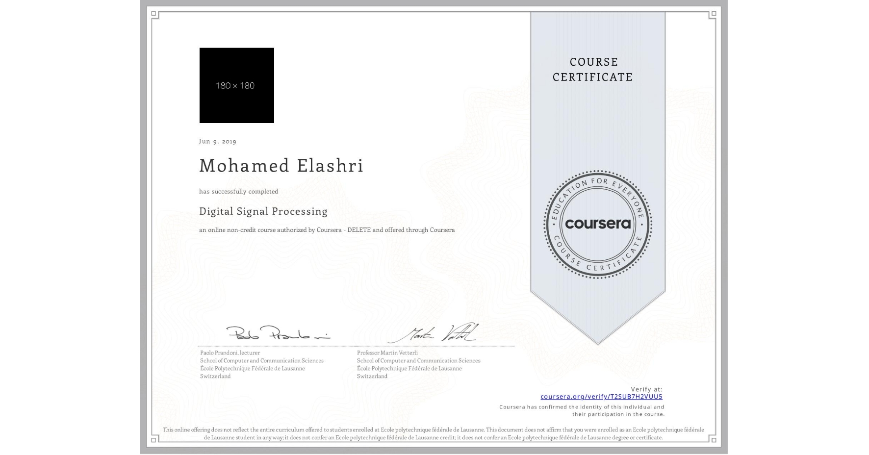 View certificate for Mohamed Elashri, Digital Signal Processing, an online non-credit course authorized by Coursera - DELETE and offered through Coursera