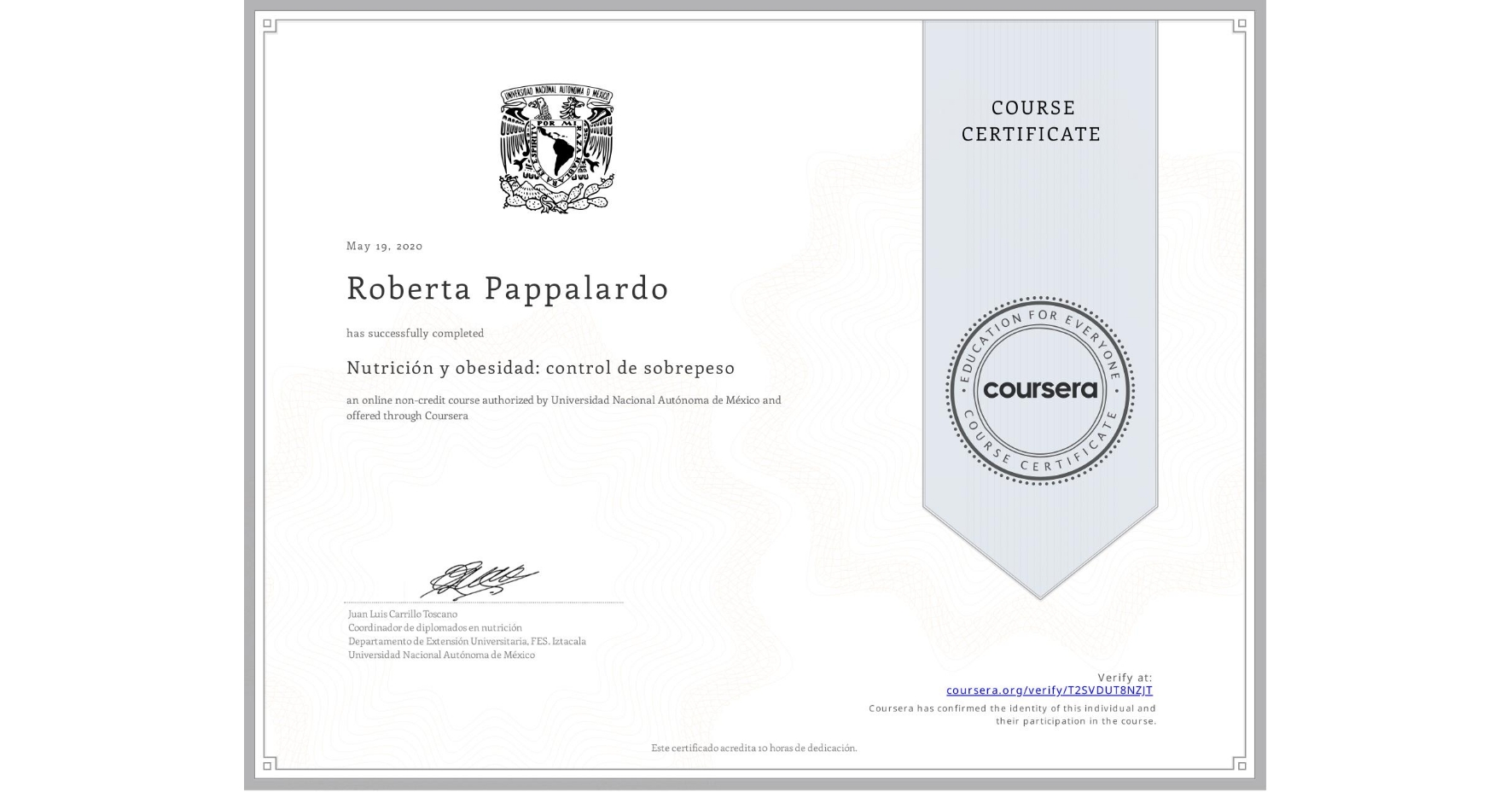 View certificate for Roberta Pappalardo, Nutrición y obesidad: control de sobrepeso, an online non-credit course authorized by Universidad Nacional Autónoma de México and offered through Coursera