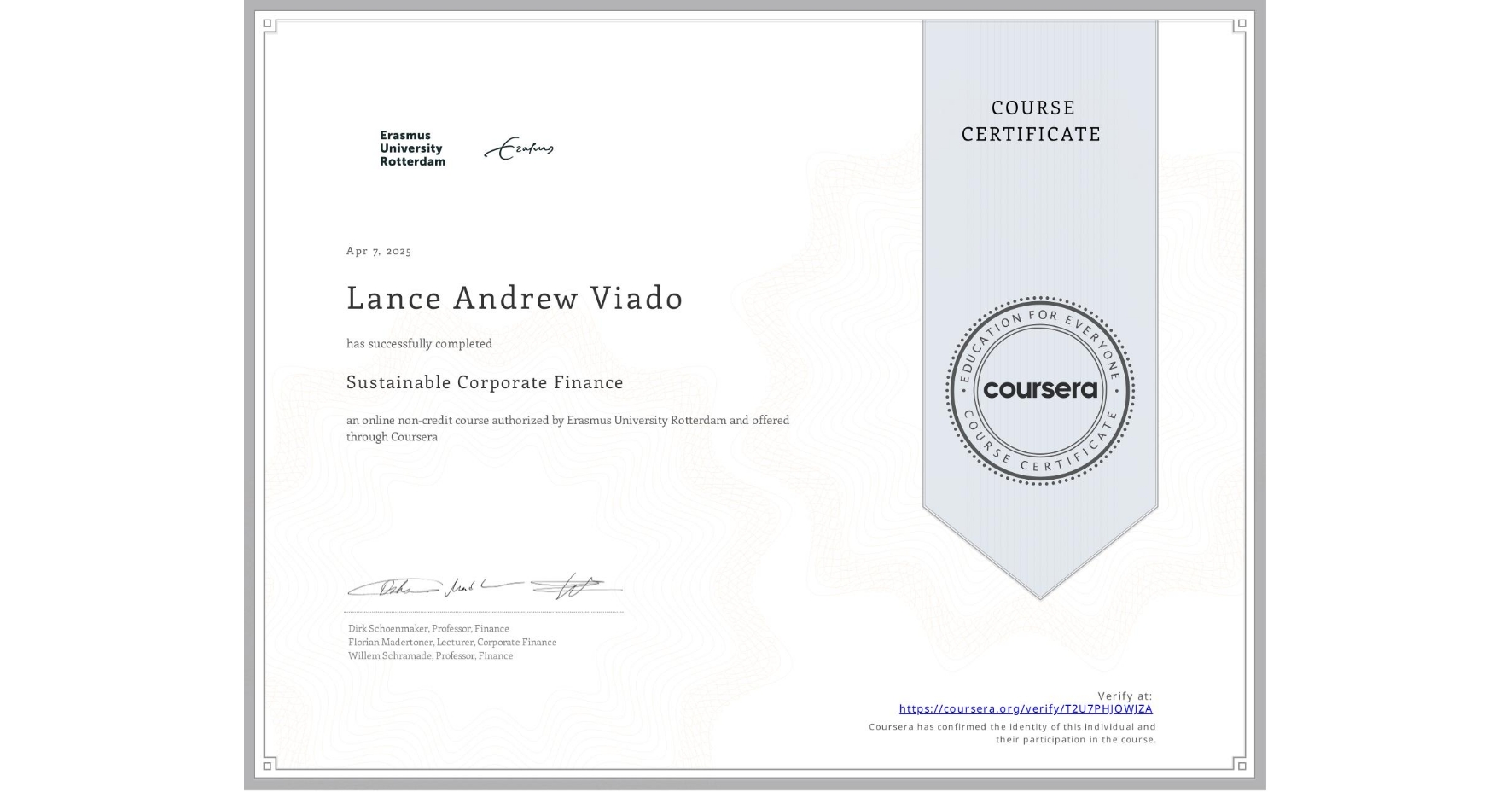 View certificate for Lance Andrew  Viado, Sustainable Corporate Finance, an online non-credit course authorized by Erasmus University Rotterdam and offered through Coursera