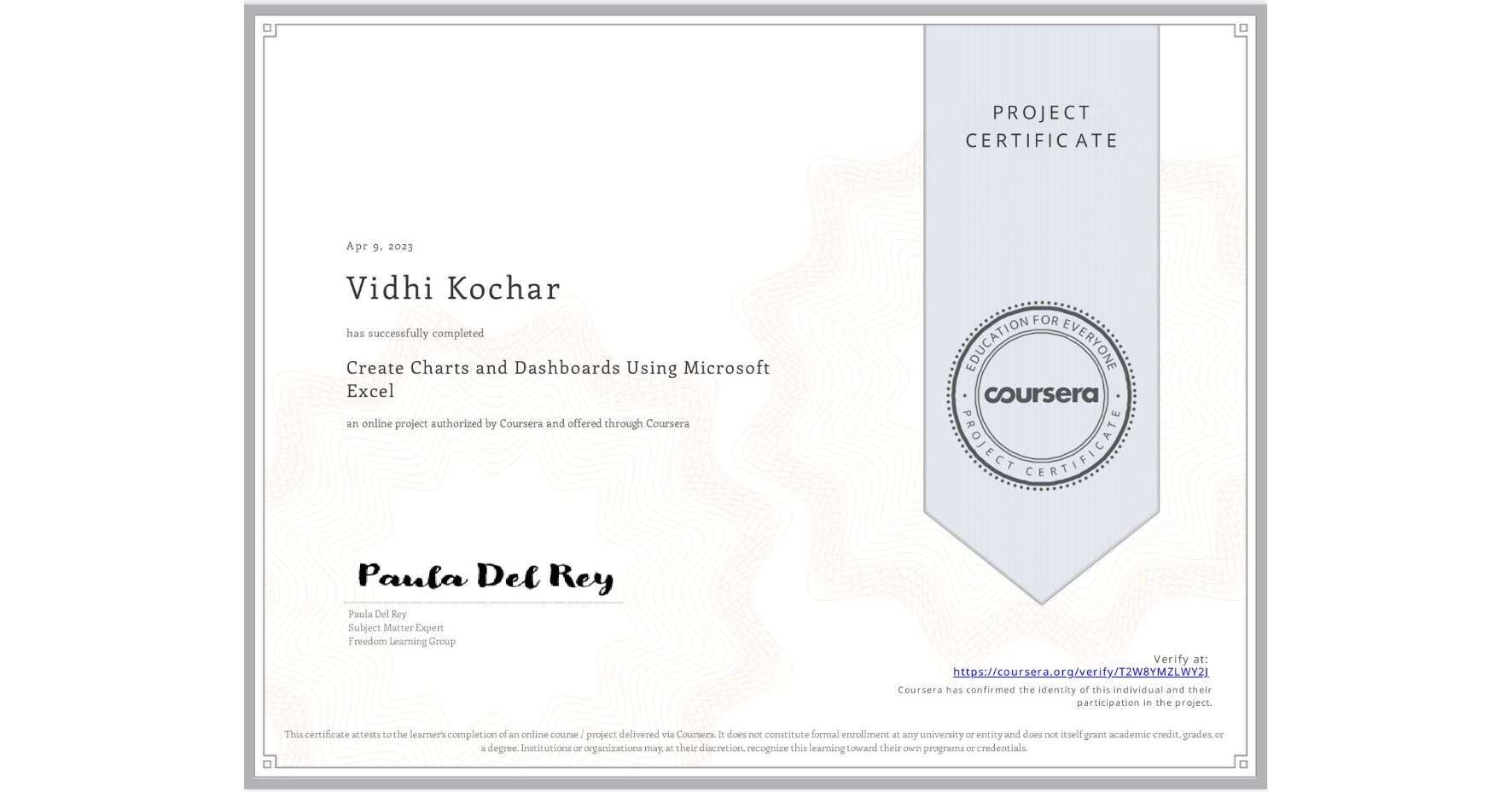 View certificate for Vidhi Kochar, Create Charts and Dashboards Using Microsoft Excel, an online non-credit course authorized by Coursera and offered through Coursera